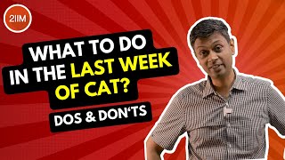 One Week To CAT 2023  What To Do in the Last Week  CAT 2023  2IIM CAT Preparation [upl. by Ecirpac]