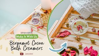 Bergamot Cocoa Bath Creamers Recipe  Ultimate Bath Indulgence [upl. by Leaffar296]