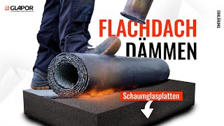 FLACHDACH DÄMMEN mit Schaumglasplatten [upl. by Oirretno]