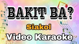 BAKIT BA  SIAKOL  KARAOKE VERSION  FEAT KARAOKE MASTER [upl. by Slosberg900]