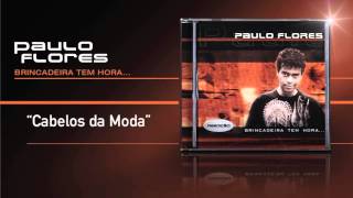 Paulo Flores  Cabelos Da Moda Official Audio 2001 [upl. by Phoebe500]