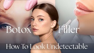 What You Need To Know Before Getting Botox And Filler Treatment How To Look Undetectable [upl. by Victory]