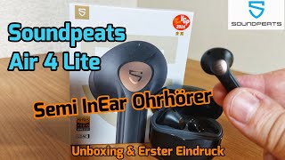 Soundpeats Air4 Lite Earbuds Bluetooth Ohrhörer Unboxing amp Erster Eindruck [upl. by Pepin]