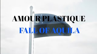 FALL OF AQUILA  AMOUR PLASTIQUE  CENTAURA EDIT [upl. by Yrojram]