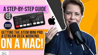 A StepByStep Guide to Getting the Atem Mini Pro and Stream Deck Working on a MAC [upl. by Ylellan]