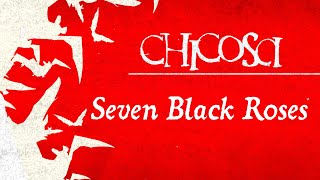 Chicosci  Seven Black Roses OFFICIAL LYRIC VIDEO [upl. by Anaehr]