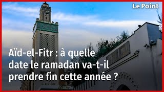 AïdelFitr  à quelle date le ramadan vatil prendre fin cette année [upl. by Eema]