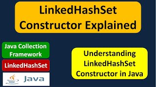 LinkedHashSet Constructor Explained  Java Collection Framework [upl. by Eusebio]