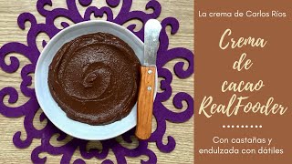 CREMA de CASTAÑAS DÁTILES y CACAO💯 La Receta RealFood POLÉMICA🔥 [upl. by Nnylyram759]