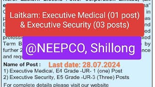 NEEPCO Recruitment 2024 Executive Medical 01 amp Executive Security 03 [upl. by Marylou]