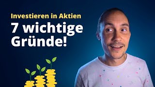 Darum sollte JEDER in Aktien investieren 🔥 Die 7 wichtigsten Gründe [upl. by Aicenev]