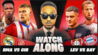 MAH LIVE REAL MADRID VS GIRONA amp BAYER LEVERKUSEN VS BAYERN MUNICH UP THE UNDERDOGS WATCH ALONG [upl. by Matelda]