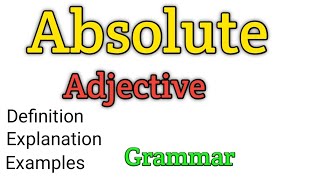 Absolute adjective  What is absolute adjective  Examples of absolute adjective  Adjective [upl. by Assyram918]