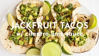 JACKFRUIT TACOS W CILANTRO LIME SAUCE [upl. by Kcirddet]