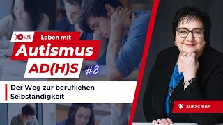 Autismus amp ADHS – Der Weg zur beruflichen Selbständigkeit [upl. by Hutton]