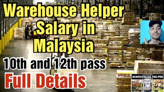 Warehouse Helper Job In Malaysia10th and 12th Pass Salary Requirements [upl. by Dawes]