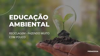 EDUCAÇÃO AMBIENTAL  RECICLAGEM [upl. by Aniraad722]