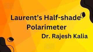 Principle construction and working of Laurents Halfshade Polarimeter [upl. by Silvano]