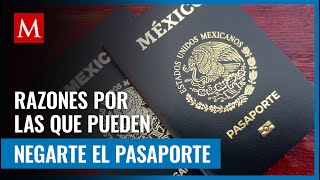 Si buscas obtener tu pasaporte toma en cuenta los motivos por los que podrían rechazar tu solicitud [upl. by Yejus]