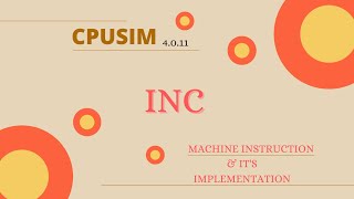 INC and Its Implementation  CpuSIM 4011  RegisterRefrence Instruction [upl. by Bancroft]