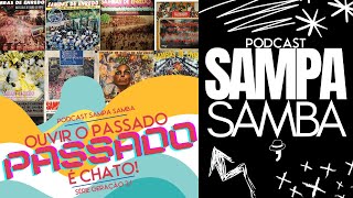 158  Ouvir o passado é chato  Podcast Sampa Samba [upl. by Nerb385]