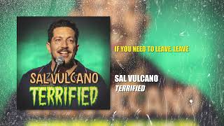 Sal Vulcano  If You Need To Leave Leave  Terrified [upl. by Grant]