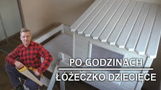 Jak zbudowałem łóżeczko dziecięce  domek z drewna [upl. by Yanel]