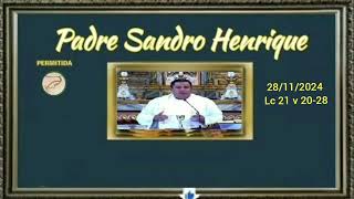 Comece o dia Feliz 28112024 Lc 21 v 2028 Pe Sandro Henrique [upl. by Perrins]