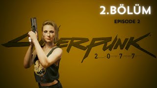 SİBER KASAP  Cyberpunk 2077 Bölüm 2 cyberpunk2077 cyberpunk2077gameplay [upl. by Helse734]