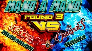 MANO A MANO BANDA OAXAPENS VS BANDA JOROCHES  ROUND 3  HD 2018 [upl. by Agnes984]