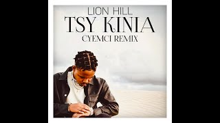 LION HILL  TSY KINIA CYEMCI REMIX [upl. by Winni608]