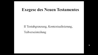 Exegese Neues Testament  Teil 2 Textabgrenzung Kontextualisierung Teilverseinteilung [upl. by Ailla146]