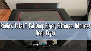 Review Tefal TFal Deep Fryer Friteuse Odorless Deep Fryer Reduced Smoke and Smell 35L Stainle [upl. by Flossi]