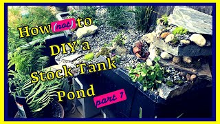 How NOT To DIY A Stock Tank Pond On a Budget [upl. by Emmye908]