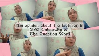 My Opinion about the lecturer in BSI Univ amp The question word  Naza [upl. by Bauske]