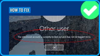 Fix the Referenced Account is Currently Locked Out and May Not Be Logged on to in Windows 1011 [upl. by Blau]