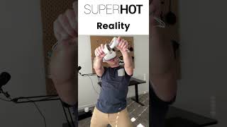 SuperHot VR Expectation vs Reality [upl. by Freddie]