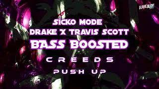 Creeds  Push Up X Travis Scott feat Drake  Sicko Mode Dyn Mark Mashup BASS BOOSTED [upl. by Ardaid]