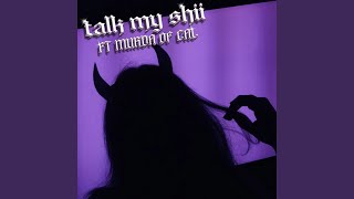 TALK MY SHII feat MURDA OF CAL [upl. by Morten]