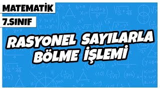 7 Sınıf Matematik  Rasyonel Sayılarla Bölme İşlemi  2022 [upl. by Athal993]