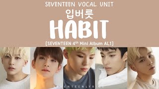 LYRICS가사 SEVENTEEN 세븐틴  입버릇 Habit Al1 4th Mini Album [upl. by Nannahs]