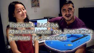 Trishuli Bagera Marshyangdi  Movie Nepali Babu  Jyovan Bhuju Ft Roselyn Shrestha Cover [upl. by Vokay736]