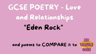 GCSE POETRY Love  Relationships Eden rock [upl. by Neroc786]