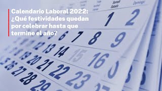 Calendario Laboral 2022 ¿Qué festividades quedan por celebrar hasta que termine el año [upl. by Milicent]