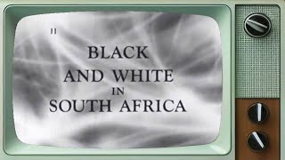 Black And White In South Africa 1957  An appraisal of the motivations behind apartheid [upl. by Kazmirci]