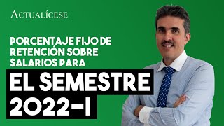 Cálculo de porcentaje fijo de retención sobre salarios para el primer semestre de 2022 [upl. by Assirrac]