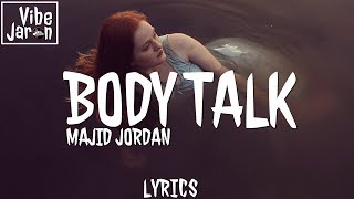 Majid Jordan  Body Talk Lyrics By FTRSL [upl. by Olathe]