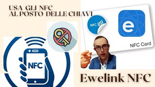 Ewelink NFC TAG CARDS per Aprire il Cancello Usiamo il Nostro SMARTPHONE al posto delle chiavi [upl. by Sualkcin]