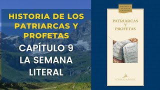 Historia de los Patriarcas y Profetas Capítulo9 La semana literal [upl. by Ednihek]