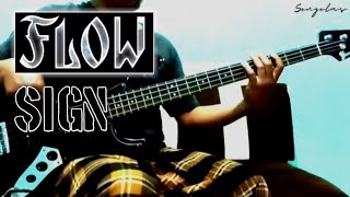 FLOW  Sign bass cover [upl. by Celisse478]